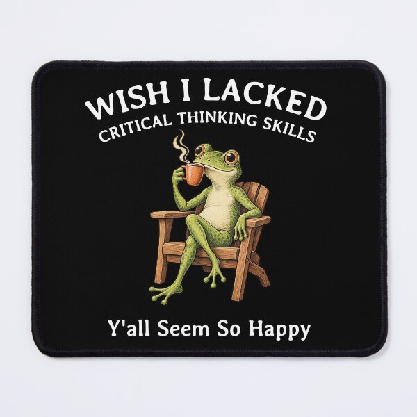 Item preview, Wish I Lacked Critical Thinking Skills Y'all Seem So Happy designed and sold by LounisArt.