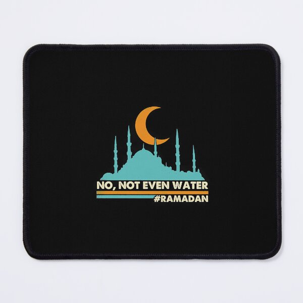 Item preview, Not Even Water Ramadan Muslim Holiday designed and sold by lillian-mcclin.