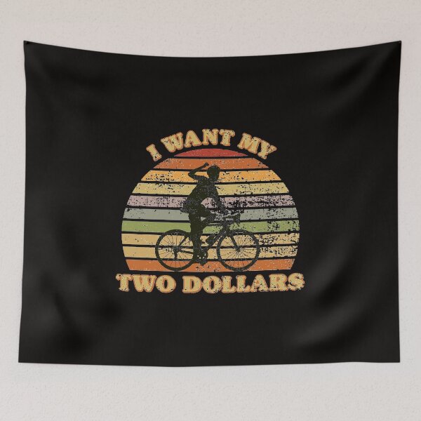 Item preview, Better Off Dead I want my two dollars 12 designed and sold by Ruyctleg-store.