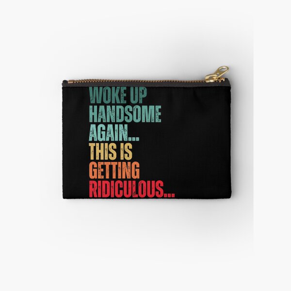 Item preview, Woke Up Handsome Again Funny designed and sold by Dondonmart.