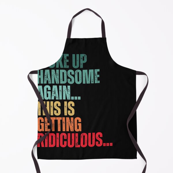 Item preview, Woke Up Handsome Again Funny designed and sold by Dondonmart.