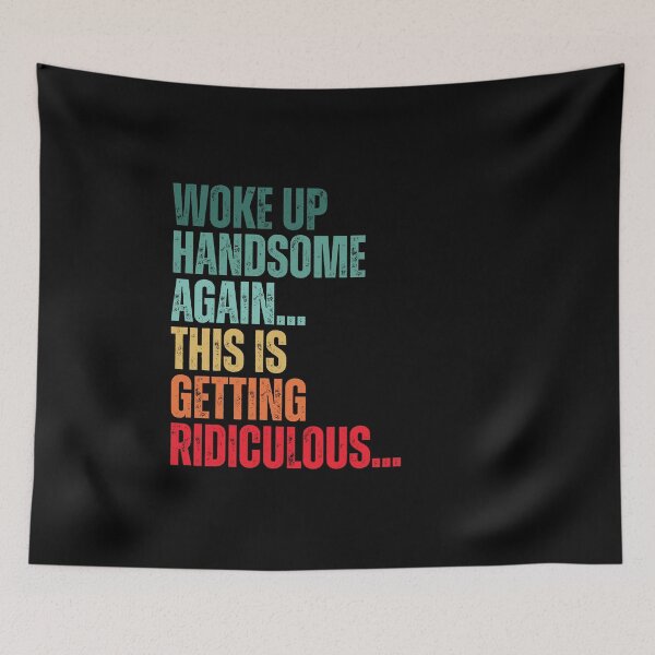 Item preview, Woke Up Handsome Again Funny designed and sold by Dondonmart.