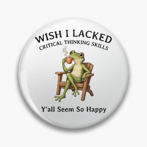 Item preview, Wish I Lacked Critical Thinking Skills Y'all Seem So Happy Funny Frog Lover designed and sold by LounisArt.