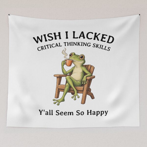 Item preview, Wish I Lacked Critical Thinking Skills Y'all Seem So Happy Funny Frog Lover designed and sold by LounisArt.
