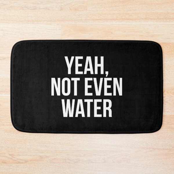 Item preview, Yeah Not Even Water - Ramadan designed and sold by lillian-mcclin.