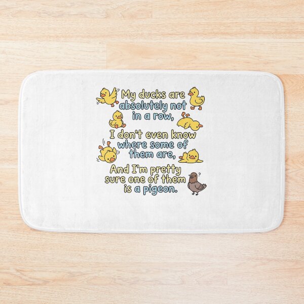 Item preview, My Ducks Are Absolutely Not In A Row, I Don't Even Know Where Some Of Them Are, And I'm Pretty Sure One Of Them Is A Pigeon. Disorganized Life Humor Overwhelmed Parent Funny Quote designed and sold by ZAbiriarto.