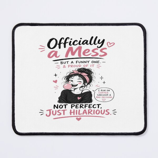 Item preview, Officially a Mess T-Shirt – Funny Sarcastic Girl Coffee Humor Shirt – Not Perfect Just Hilarious Design designed and sold by Sushikidsntoddlers.