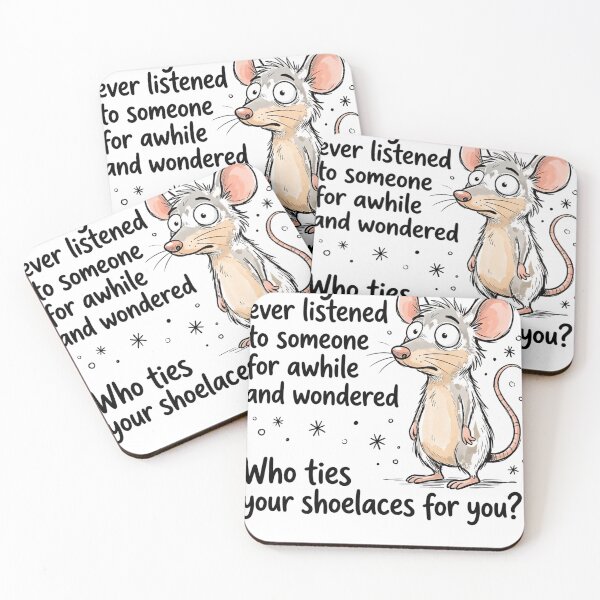 Item preview, Have You Ever Listened To Someone For Awhile And Wondered Who Ties Your Shoelaces For You? Sarcastic Funny Witty Quote designed and sold by ZAbiriarto.