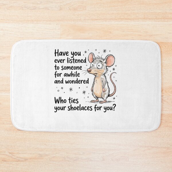 Item preview, Have You Ever Listened To Someone For Awhile And Wondered Who Ties Your Shoelaces For You? Sarcastic Funny Witty Quote designed and sold by ZAbiriarto.