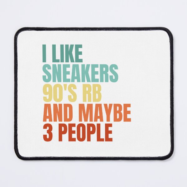 Item preview, I Like Sneakers 90's Rb And Maybe 3 People designed and sold by Dondonmart.