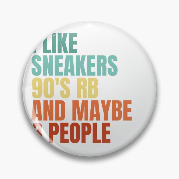 Item preview, I Like Sneakers 90's Rb And Maybe 3 People designed and sold by Dondonmart.