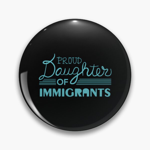 Item preview, Proud Daughter Of Immigrants designed and sold by tyree-boston.