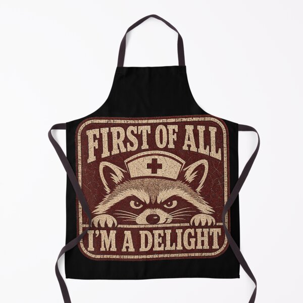 Item preview, First Of All I'm A Delight Raccoon Nurse Funny Healthcare Worker designed and sold by ZadehsiGG.