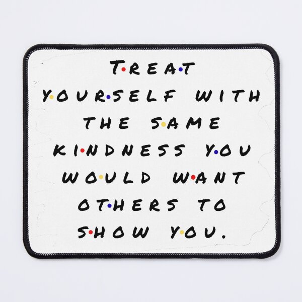 Item preview, Treat Yourself with Kindness designed and sold by K-Dia.