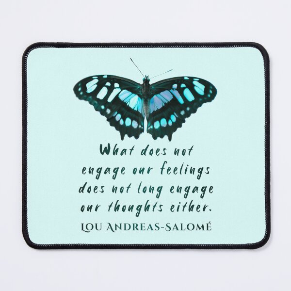 Item preview, Lou Andreas-Salomé quote: What does not engage our feelings does not long engage our thoughts either. designed and sold by artbleed.