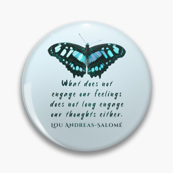 Item preview, Lou Andreas-Salomé quote: What does not engage our feelings does not long engage our thoughts either. designed and sold by artbleed.