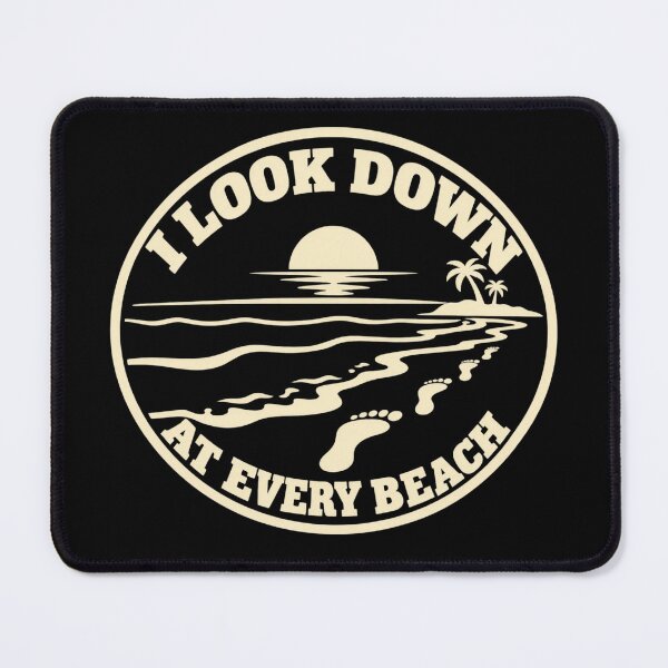 Item preview, I Look Down At Every Beach Beachcomber Humor designed and sold by DreamLayerStudio.