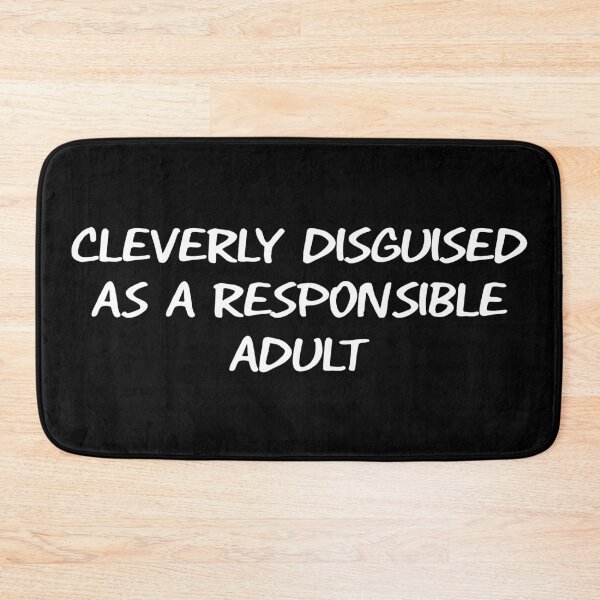 Item preview, Cleverly Disguised As A Responsible Adult designed and sold by LounisArt.
