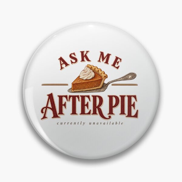 Item preview, Ask Me After Pie Thanksgiving Personality designed and sold by PhylonBoxx.