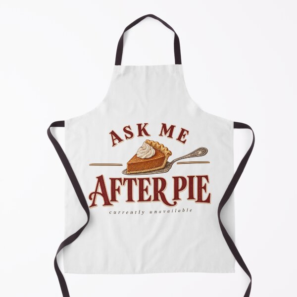 Item preview, Ask Me After Pie Thanksgiving Personality designed and sold by PhylonBoxx.