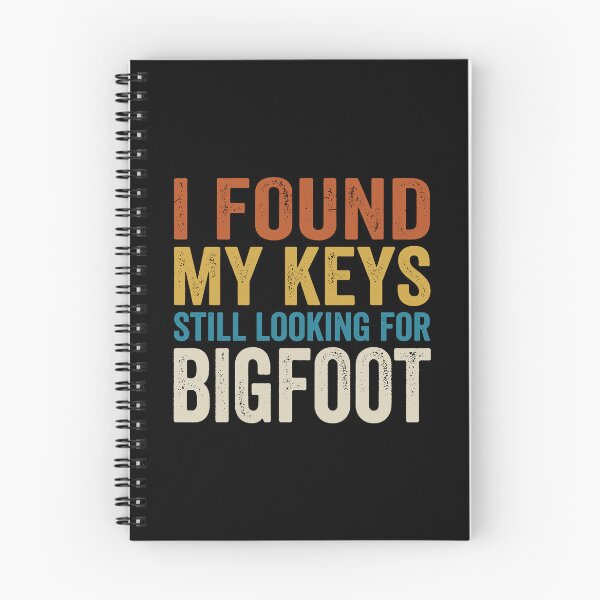 Item preview, I Found My Keys Still Looking For Bigfoot. designed and sold by EunsooLee.