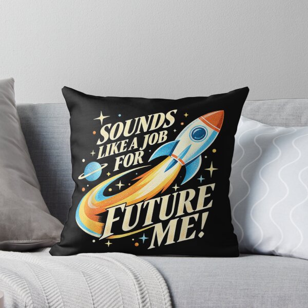 Item preview, Sounds Like A Job for Future Me designed and sold by marlo-quade.