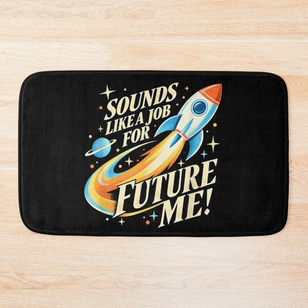 Item preview, Sounds Like A Job for Future Me designed and sold by marlo-quade.