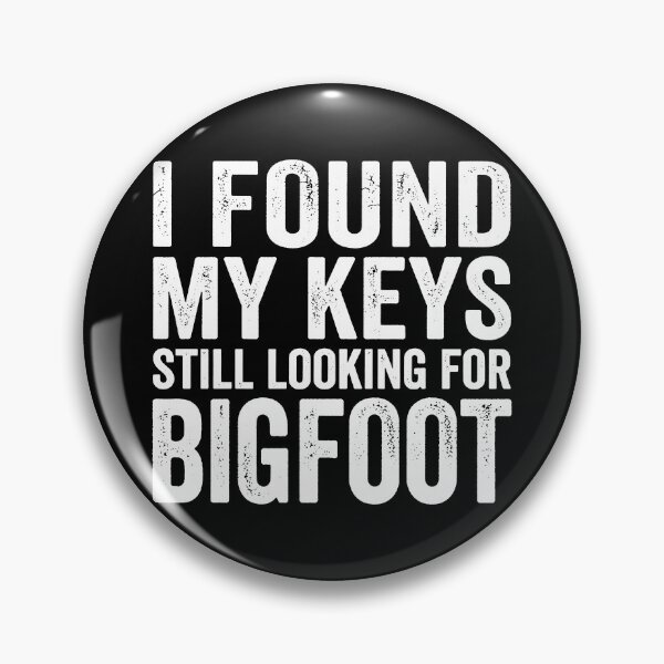 Item preview, I Found My Keys Still Looking For Bigfoot.(White) designed and sold by EunsooLee.
