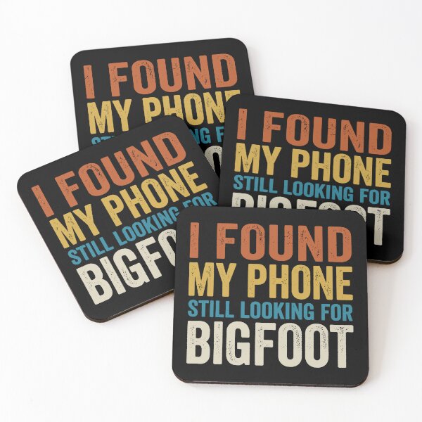 Item preview, I Found My Phone Still Looking For Bigfoot. designed and sold by EunsooLee.