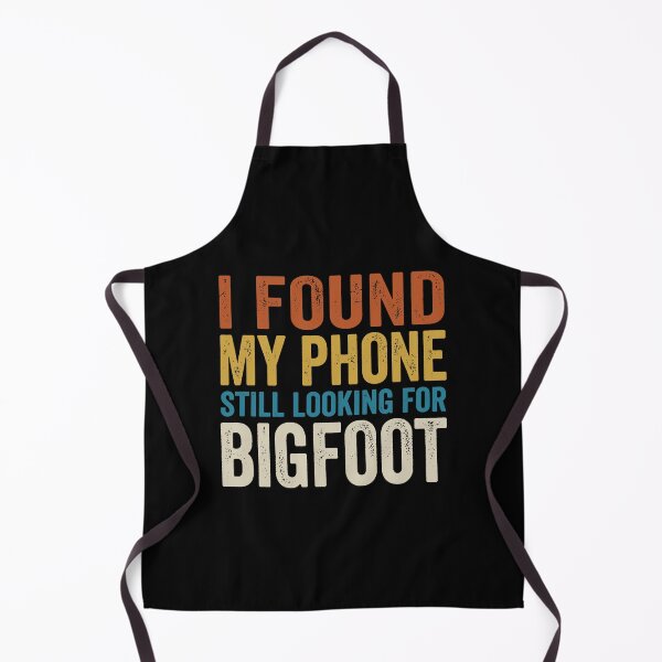 Item preview, I Found My Phone Still Looking For Bigfoot. designed and sold by EunsooLee.