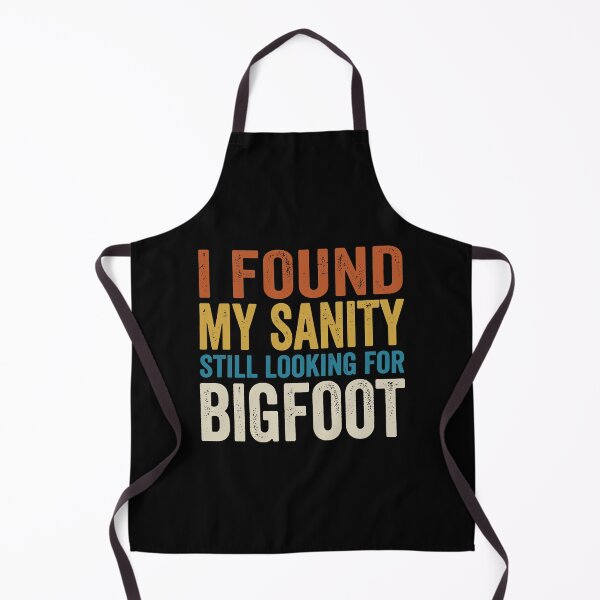 Item preview, I Found My Sanity Still Looking For Bigfoot. designed and sold by EunsooLee.