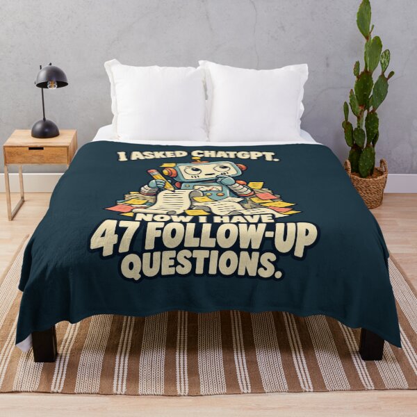 Item preview, I Asked ChatGPT – 47 Follow-Up Questions Robot designed and sold by djhypnotixx.