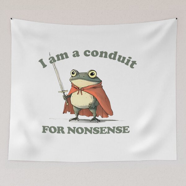Item preview, I Am A Conduit For Nonsense Funny Frog Knight Fantasy designed and sold by BuncoHearas.