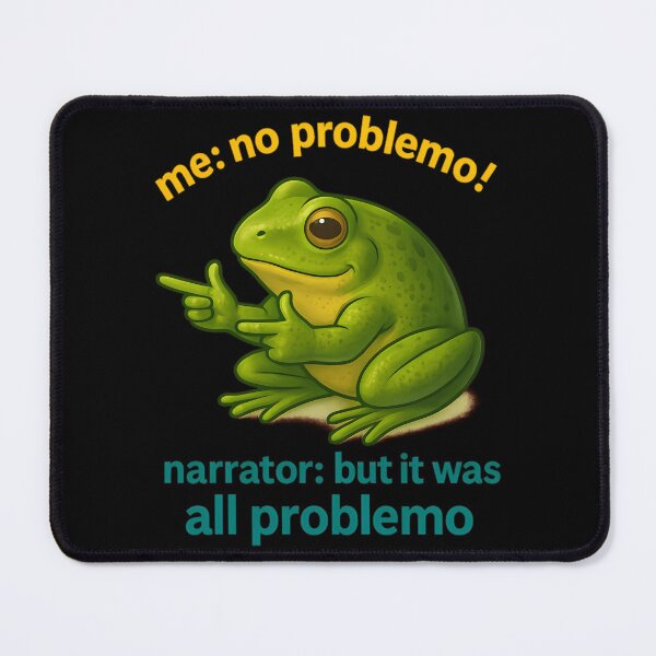 Item preview, No Problemo Funny Frog Sarcastic Humor Meme designed and sold by BuncoHearas.
