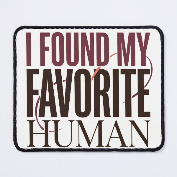 Item preview, I Found My Favorite Human – Romantic Love Typography designed and sold by LuckyInk11.