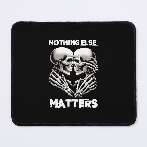 Item preview, Nothing Else Matters designed and sold by Tomakurose01.