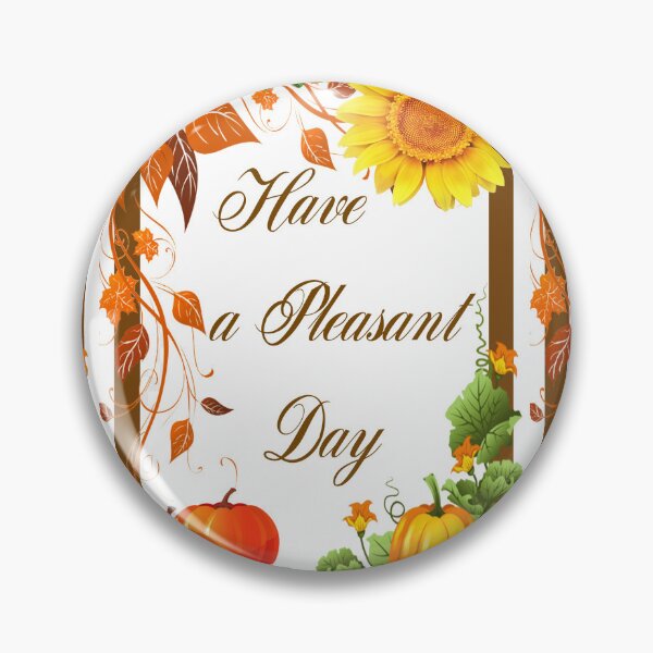 Item preview, Have a Pleasant Day designed and sold by Junior's Digital Designs.