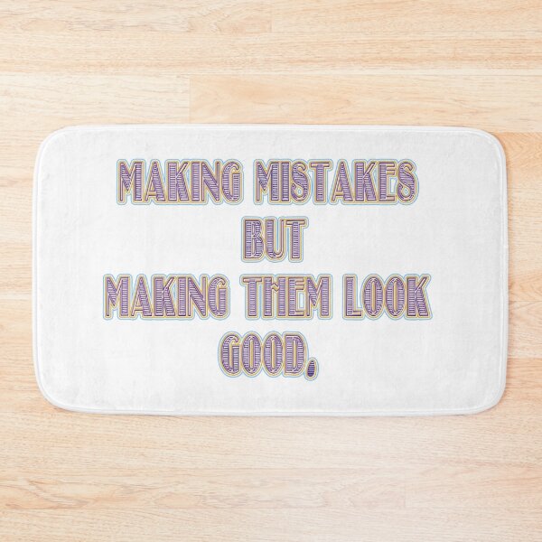 Item preview, Making mistakes but making them look good. designed and sold by Yamy Morrell Art and Design.