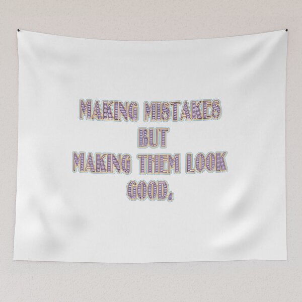 Item preview, Making mistakes but making them look good. designed and sold by Yamy Morrell Art and Design.