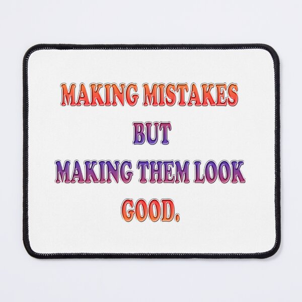 Item preview, Making mistakes but making them look good 2 designed and sold by Yamy Morrell Art and Design.