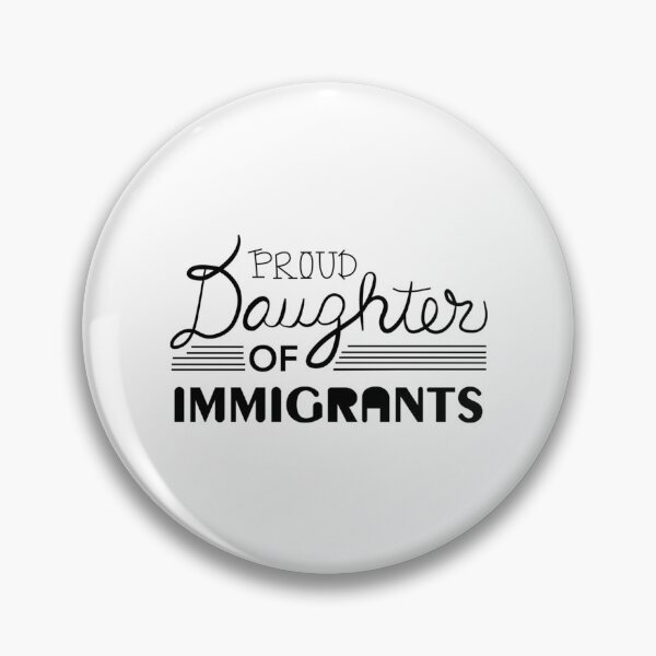 Item preview, Proud Daughter Of Immigrants designed and sold by colson-breen.