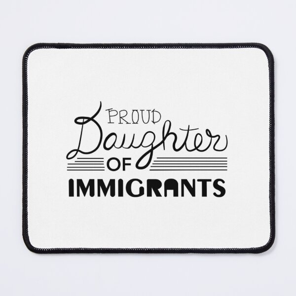 Item preview, Proud Daughter Of Immigrants designed and sold by colson-breen.
