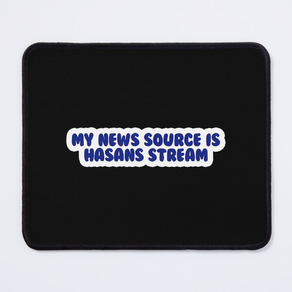 Item preview, My News Source Is Hasan Hasan Piker Hasanabi Twitch Sticker designed and sold by crew-kraftz.