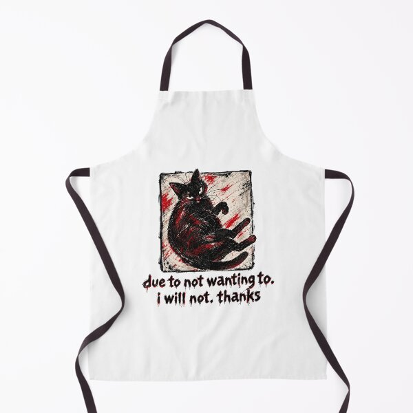 Item preview, Due To Not Wanting To I Will Not Thanks, Funny Cat designed and sold by StarHomes.