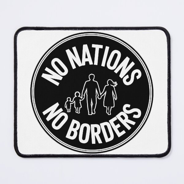 Item preview, No Nations No Borders - Political Statement Design designed and sold by LoFizzy.