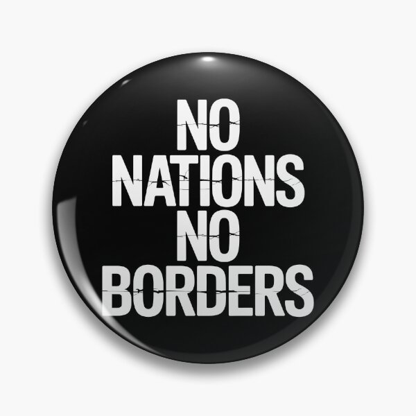 Item preview, No Nations No Borders - Political Statement Design designed and sold by LoFizzy.