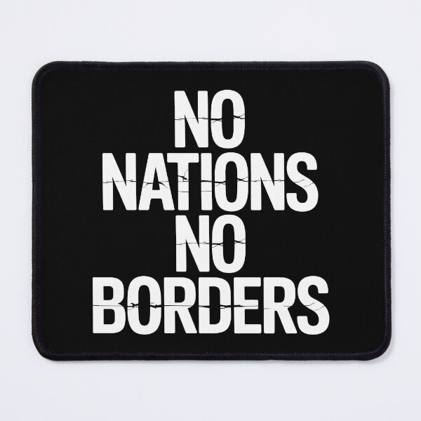 Item preview, No Nations No Borders - Political Statement Design designed and sold by LoFizzy.
