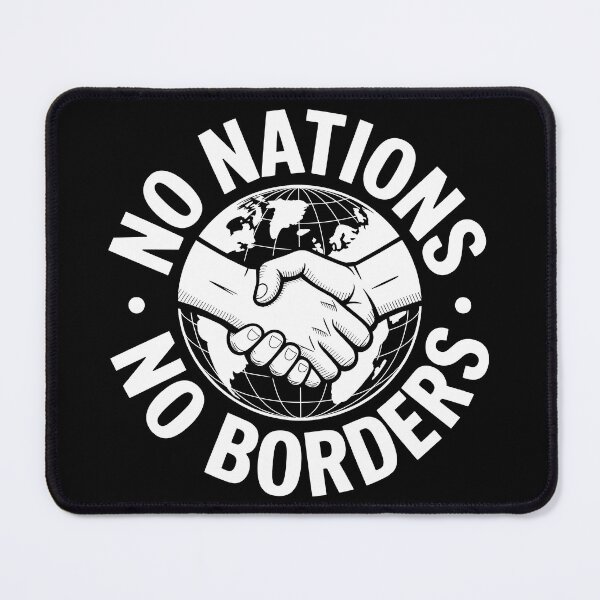 Item preview, No Nations No Borders - Political Statement Design designed and sold by LoFizzy.