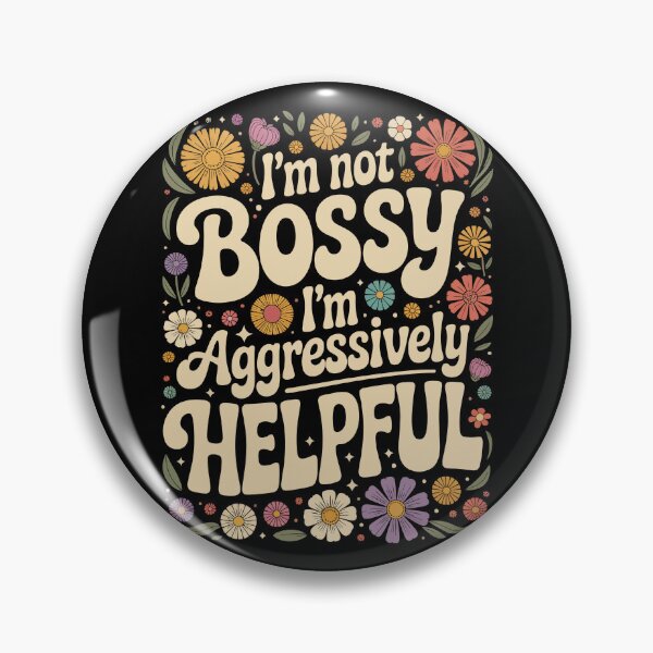 Item preview, I’m not BOSSY I’m Aggressively HELPFUL designed and sold by jkrphoto.