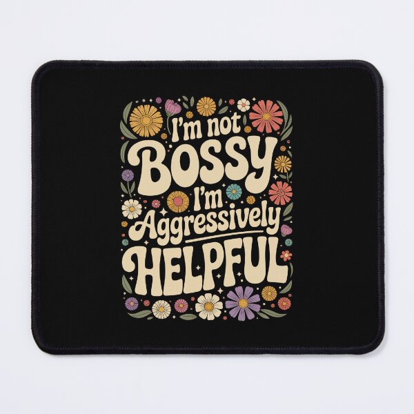 Item preview, I’m not BOSSY I’m Aggressively HELPFUL designed and sold by jkrphoto.